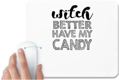 UDNAG White Mousepad 'Candy | witch better have my candy' for Computer / PC / Laptop [230 x 200 x 5mm] Mousepad(White)