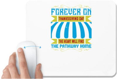 UDNAG White Mousepad 'Thanks Giving | Forever on Thanksgiving Day the heart will find the pathway home' for Computer / PC / Laptop [230 x 200 x 5mm] Mousepad(White)