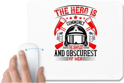 UDNAG White Mousepad 'Firefighter | The hero is commonly the simplest and obscurest of men 3' for Computer / PC / Laptop [230 x 200 x 5mm] Non Slip Base Mousepad(White)