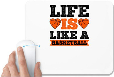 UDNAG White Mousepad 'Basketball | Life is like a basketball' for Computer / PC / Laptop [230 x 200 x 5mm] Mousepad(White)