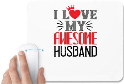 UDNAG White Mousepad 'Husband | i love my awesome husband' for Computer / PC / Laptop [230 x 200 x 5mm] Non Slip Base Mousepad(White)