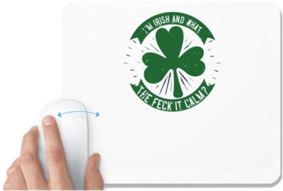 UDNAG White Mousepad 'Irish | i’m irish and what the feck it calm' for Computer / PC / Laptop [230 x 200 x 5mm] Mousepad(White)