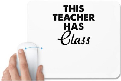 UDNAG White Mousepad 'Teacher | this teacher hass class' for Computer / PC / Laptop [230 x 200 x 5mm] Mousepad(White)