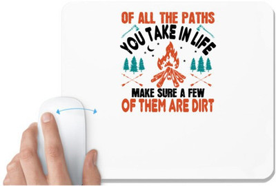 UDNAG White Mousepad 'Adventure | Of all the paths you take in life, make sure a few of them are dirt' for Computer / PC / Laptop [230 x 200 x 5mm] Mousepad(White)