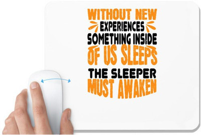 UDNAG White Mousepad 'Awake | Without new experiences, something inside of us sleeps. The sleeper must awaken' for Computer / PC / Laptop [230 x 200 x 5mm] Non Slip Base Mousepad(White)