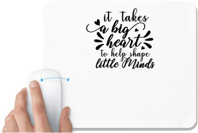 UDNAG White Mousepad 'Teacher Student | it takes a big to help shape little minds' for Computer / PC / Laptop [230 x 200 x 5mm] Non Slip Base Mousepad(White)