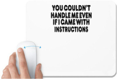 UDNAG White Mousepad '| you couldn't handle me even' for Computer / PC / Laptop [230 x 200 x 5mm] Non Slip Base Mousepad(White)