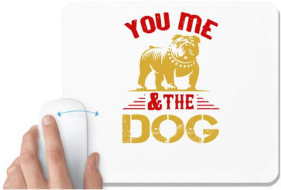 UDNAG White Mousepad 'Dog | You Me & The Dog' for Computer / PC / Laptop [230 x 200 x 5mm] Non Slip Base Mousepad(White)