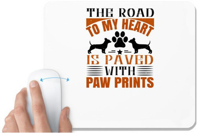 UDNAG White Mousepad 'Dog | The Road to my Heart is paved with paw prints' for Computer / PC / Laptop [230 x 200 x 5mm] Mousepad(White)