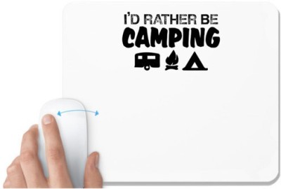 UDNAG White Mousepad 'Camping | i'd rather be' for Computer / PC / Laptop [230 x 200 x 5mm] Mousepad(White)