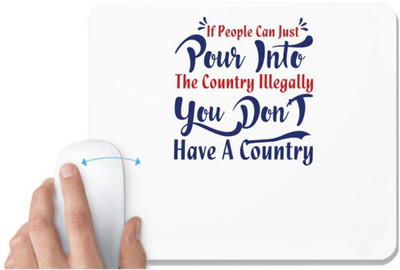 UDNAG White Mousepad 'You dont have country | Donalt Trump' for Computer / PC / Laptop [230 x 200 x 5mm] Non Slip Base Mousepad(White)