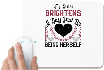 UDNAG White Mousepad 'Sister | My sister brightens a day just by being herself' for Computer / PC / Laptop [230 x 200 x 5mm] Non Slip Base Mousepad(White)