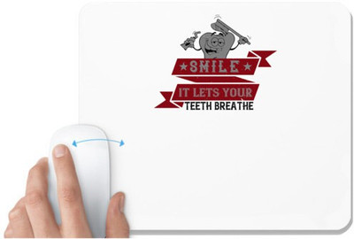 UDNAG White Mousepad 'Dentist | Smile, it lets your teeth breathe' for Computer / PC / Laptop [230 x 200 x 5mm] Non Slip Base Mousepad(White)