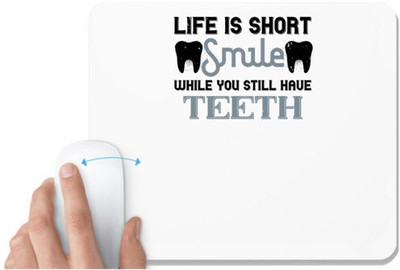 UDNAG White Mousepad 'Dentist | Life is short smile while you still' for Computer / PC / Laptop [230 x 200 x 5mm] Non Slip Base Mousepad(White)