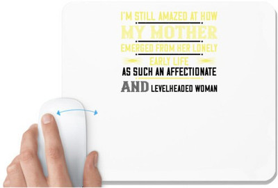 UDNAG White Mousepad 'Mother | I’m still amazed at how my mothe' for Computer / PC / Laptop [230 x 200 x 5mm] Mousepad(White)