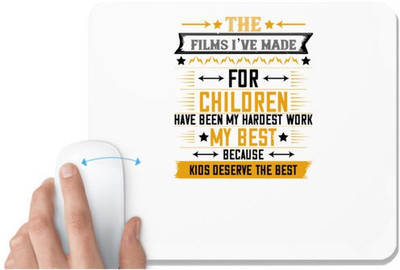 UDNAG White Mousepad 'Father Mother | The films I’ve made for children have been my hardest work' for Computer / PC / Laptop [230 x 200 x 5mm] Mousepad(White)