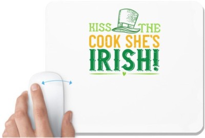UDNAG White Mousepad 'Irish | kiss the cook she’s irish' for Computer / PC / Laptop [230 x 200 x 5mm] Mousepad(White)