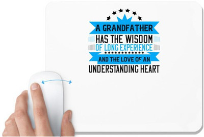 UDNAG White Mousepad 'Grand Father | A grandfather has the wisdom of long experience' for Computer / PC / Laptop [230 x 200 x 5mm] Mousepad(White)