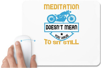 UDNAG White Mousepad 'Motorcycle | meditation doesn't mean you have to sit still' for Computer / PC / Laptop [230 x 200 x 5mm] Mousepad(White)