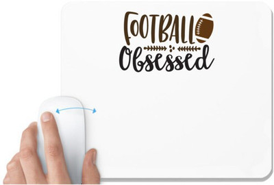 UDNAG White Mousepad 'Football | Football Obsessed' for Computer / PC / Laptop [230 x 200 x 5mm] Non Slip Base Mousepad(White)