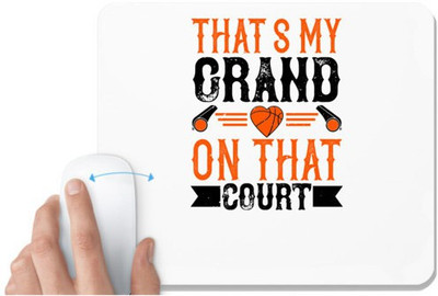 UDNAG White Mousepad 'Basketball | That's my grand son on that court' for Computer / PC / Laptop [230 x 200 x 5mm] Non Slip Base Mousepad(White)