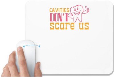 UDNAG White Mousepad 'Dentist | Cavities don’t scare us!' for Computer / PC / Laptop [230 x 200 x 5mm] Mousepad(White)