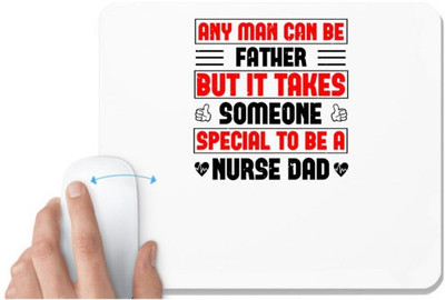 UDNAG White Mousepad 'Nurse | any man can be father' for Computer / PC / Laptop [230 x 200 x 5mm] Non Slip Base Mousepad(White)