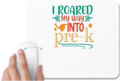 UDNAG White Mousepad 'Teacher Student | I roared my way into pre-kkkk' for Computer / PC / Laptop [230 x 200 x 5mm] Non Slip Base Mousepad(White)