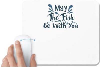 UDNAG White Mousepad 'Fishing | May the fish' for Computer / PC / Laptop [230 x 200 x 5mm] Mousepad(White)