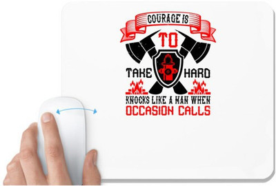 UDNAG White Mousepad 'Firefighter | Courage is to take hard knocks like a man when occasion calls' for Computer / PC / Laptop [230 x 200 x 5mm] Non Slip Base Mousepad(White)