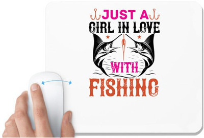 UDNAG White Mousepad 'Fishing | Just a GIRL IN LOVE with fishing' for Computer / PC / Laptop [230 x 200 x 5mm] Non Slip Base Mousepad(White)
