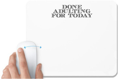 UDNAG White Mousepad 'Adult | done adulting' for Computer / PC / Laptop [230 x 200 x 5mm] Non Slip Base Mousepad(White)
