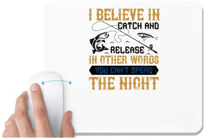 UDNAG White Mousepad 'Fishing | I BELIEVE IN CATCH AND RELEASE' for Computer / PC / Laptop [230 x 200 x 5mm] Non Slip Base Mousepad(White)