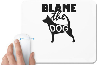 UDNAG White Mousepad 'Dogs | Blame the dog' for Computer / PC / Laptop [230 x 200 x 5mm] Non Slip Base Mousepad(White)