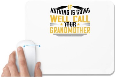 UDNAG White Mousepad 'Grand Mother | If nothing is going well, call your grandmother-02' for Computer / PC / Laptop [230 x 200 x 5mm] Mousepad(White)