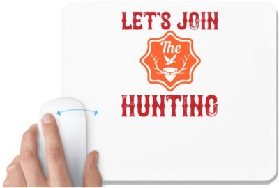 UDNAG White Mousepad 'Hunting | Let's join the hunting' for Computer / PC / Laptop [230 x 200 x 5mm] Mousepad(White)