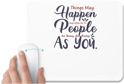 UDNAG White Mousepad 'Things may happen people as you | Dr. Seuss' for Computer / PC / Laptop [230 x 200 x 5mm] Non Slip Base Mousepad(White)