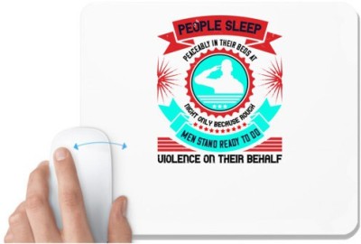 UDNAG White Mousepad 'Soldier | People sleep peaceably in their beds at night only because rough men stand ready to do violence on their behalf' for Computer / PC / Laptop [230 x 200 x 5mm] Mousepad(White)