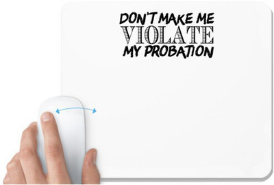 UDNAG White Mousepad 'Violate | don't make me violate' for Computer / PC / Laptop [230 x 200 x 5mm] Non Slip Base Mousepad(White)