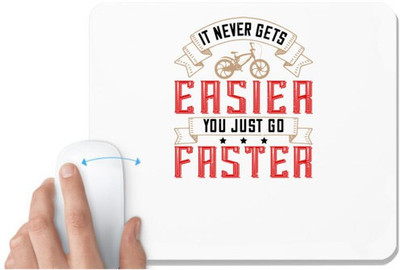 UDNAG White Mousepad 'Cycling | It never gets easier, you just go faster' for Computer / PC / Laptop [230 x 200 x 5mm] Non Slip Base Mousepad(White)