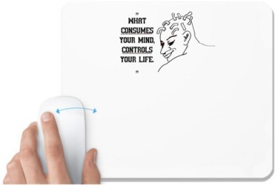 UDNAG White Mousepad 'Mind | What consumes your mind controls your life' for Computer / PC / Laptop [230 x 200 x 5mm] Mousepad(White)