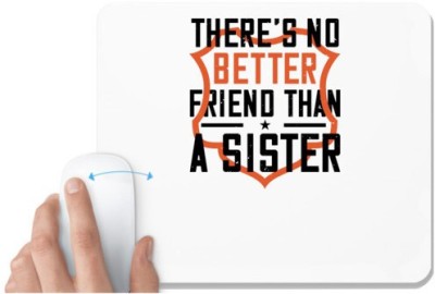 UDNAG White Mousepad 'Sister | There’s no better friend than a sister' for Computer / PC / Laptop [230 x 200 x 5mm] Mousepad(White)