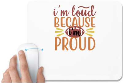 UDNAG White Mousepad 'Teacher Student | i'm loud because i'm proud-football' for Computer / PC / Laptop [230 x 200 x 5mm] Non Slip Base Mousepad(White)