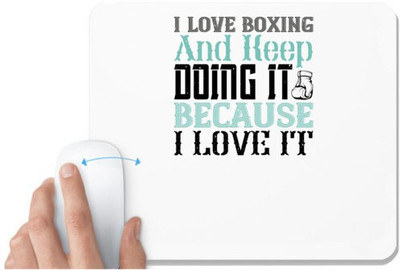 UDNAG White Mousepad 'Boxing | I love boxing and keep doing it because I love it' for Computer / PC / Laptop [230 x 200 x 5mm] Non Slip Base Mousepad(White)