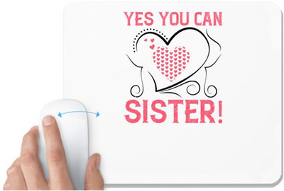 UDNAG White Mousepad 'Sister | Yes you can, sister!' for Computer / PC / Laptop [230 x 200 x 5mm] Non Slip Base Mousepad(White)