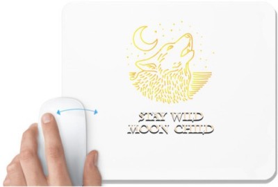 UDNAG White Mousepad 'Wild | Stay Wild moon child' for Computer / PC / Laptop [230 x 200 x 5mm] Mousepad(White)