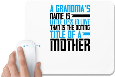 UDNAG White Mousepad 'Grand Mother | A grandma’s name is little less in love than is the doting title of a mother' for Computer / PC / Laptop [230 x 200 x 5mm] Mousepad(White)