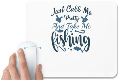 UDNAG White Mousepad 'Fishing | Just call me Pretty' for Computer / PC / Laptop [230 x 200 x 5mm] Non Slip Base Mousepad(White)