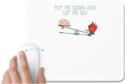 UDNAG White Mousepad 'Heart Brain | Put me down and let me go' for Computer / PC / Laptop [230 x 200 x 5mm] Mousepad(White)