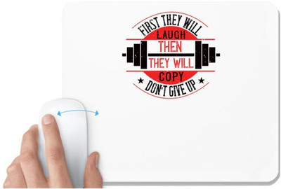 UDNAG White Mousepad 'Gym | First they will laugh. Then they will copy. Don’t give up' for Computer / PC / Laptop [230 x 200 x 5mm] Non Slip Base Mousepad(White)